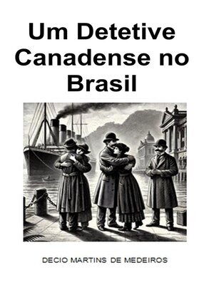 cover image of Um Detetive Canadense no Brasil